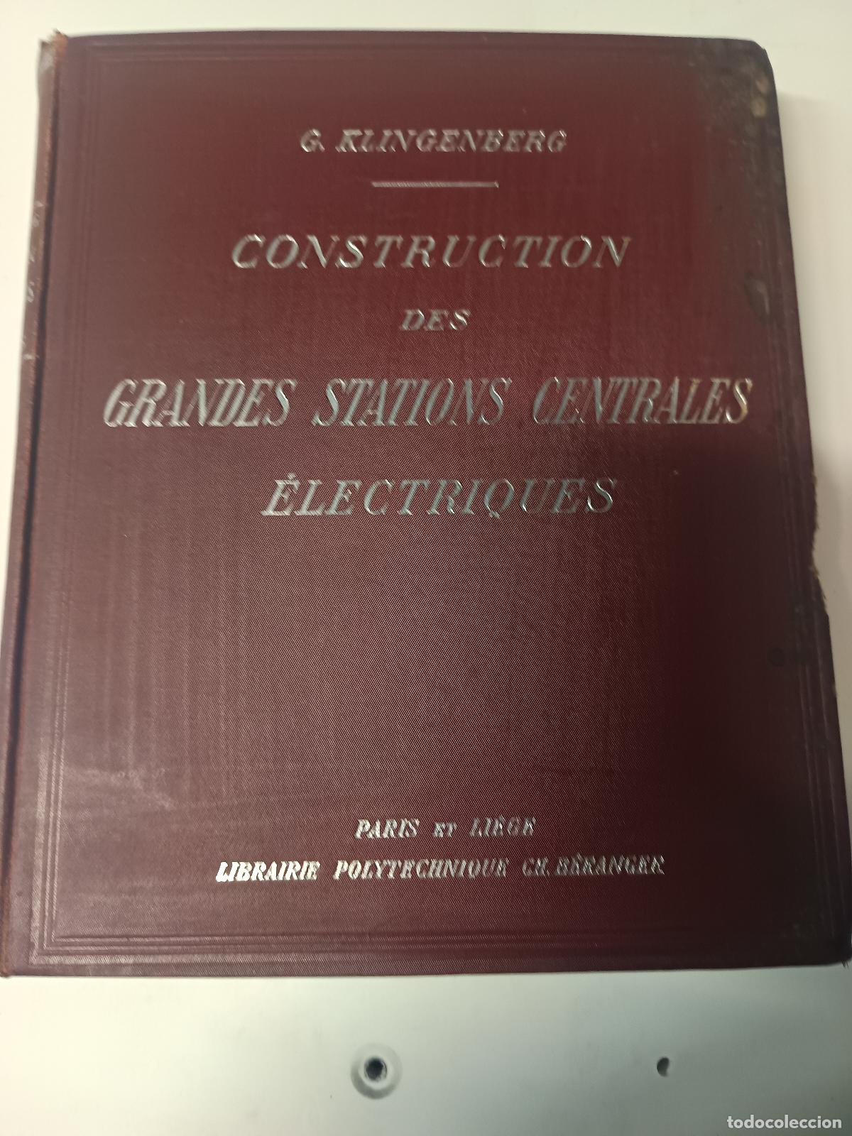 Libros de segunda mano: CONSTRUCTION DES GRANDES STATIONS CENTRALES ELECTRICAS, G. KLINGENBERG, INGENIERO BERLIN, EN FRANCES