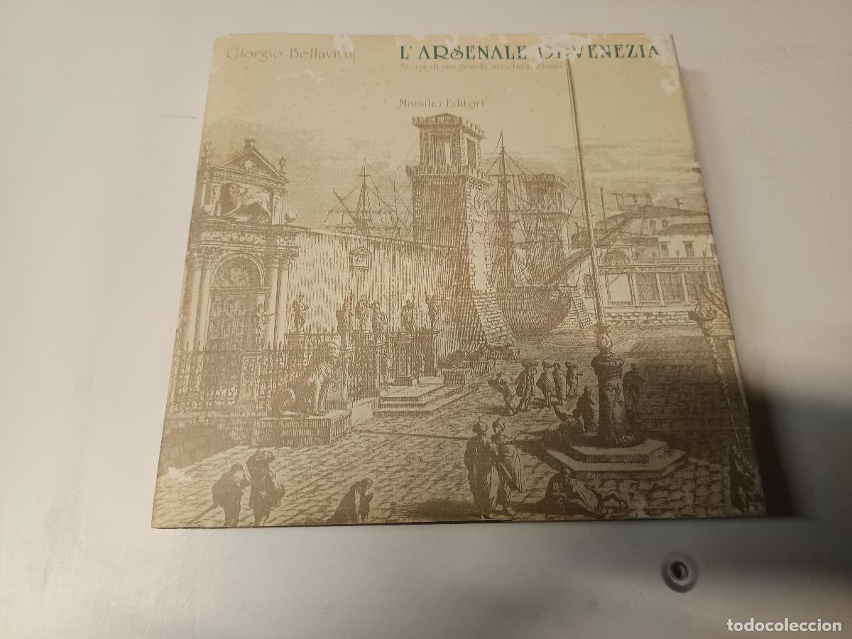 Libros de segunda mano: GIORGIO BELLAVITIS L'ARSENALE DI VENEZIA, HISTORIA DE UNA GRAN ESTRUCTURA URBANA, EN ITALIANO