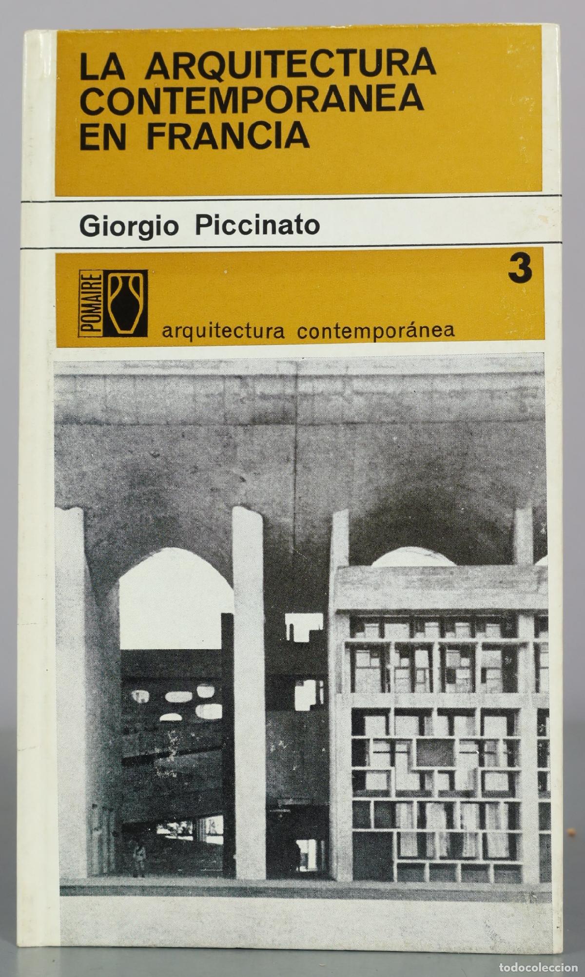 Libros de segunda mano: La Arquitectura Contemporanea en Francia - Giorgio Piccinato - Editorial Pomaire