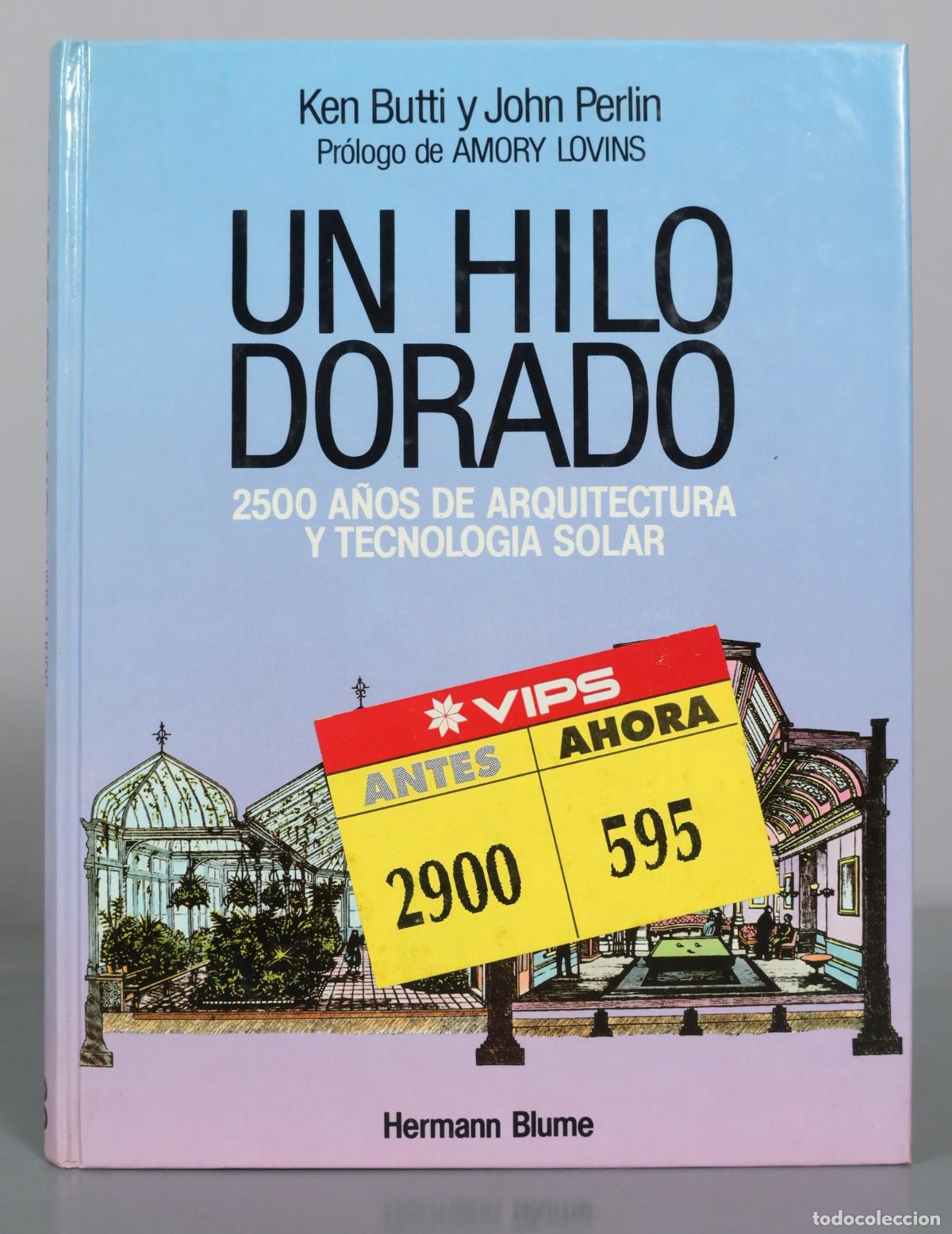 Libros de segunda mano: Un hilo dorado - 2500 a&ntilde;os de arquitectura y tecnolog&iacute;a solar - Ken Butti, John Perlin - Hermann