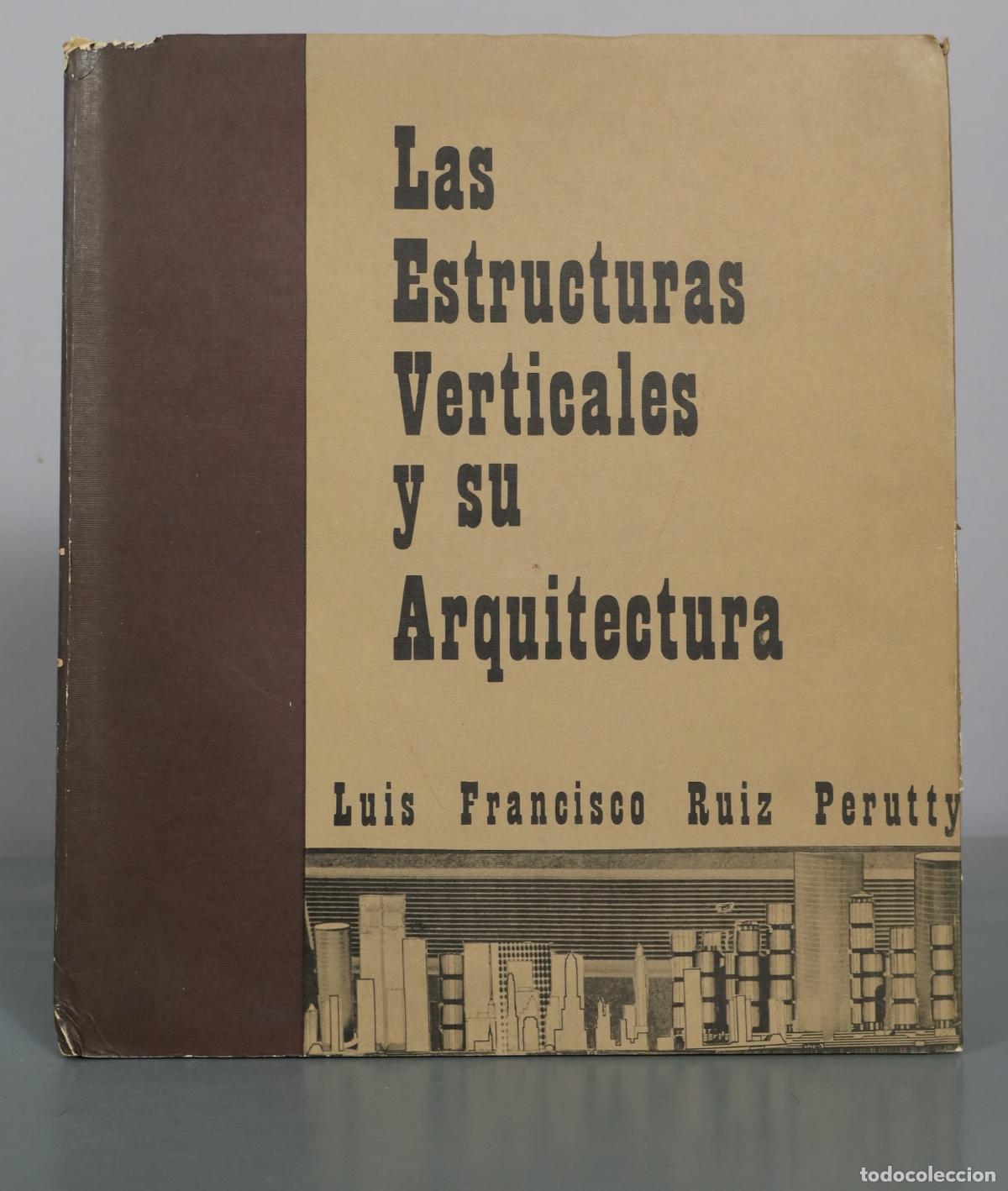 Libros de segunda mano: Las Estructures Verticales y su Arquitectura - Luis Francisco Ruiz Perutty