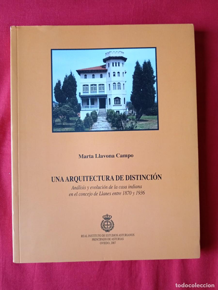 Libros de segunda mano: UNA ARQUITECTURA DISTINCION. CASA INDIANA EN EL CONCEJO DE LLANES ENTRE 1870 Y 1936. MARTA LLAVONA
