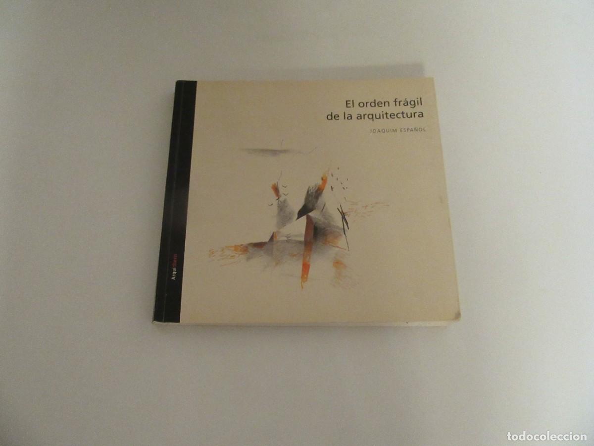 Libros de segunda mano: El orden fr&aacute;gil de la arquitectura - Joaquim Espa&ntilde;ol
