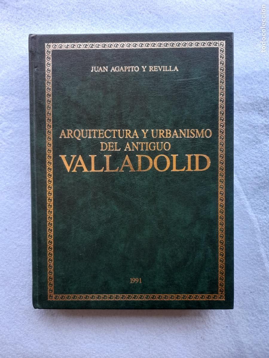 Libros de segunda mano: Arquitectura y Urbanismo del Antiguo Valladolid. Juan Agapito y Revilla.