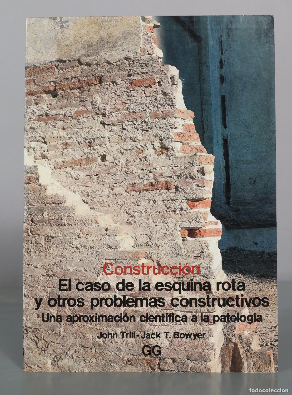 Libros de segunda mano: Construcci&oacute;n - El caso de la esquina rota y otros problemas constructivos - Una aproximaci&oacute;n