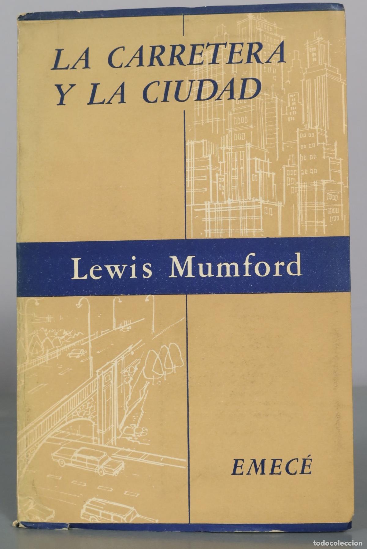 Libros de segunda mano: La carretera y la ciudad - Lewis Mumford - Emec&eacute;
