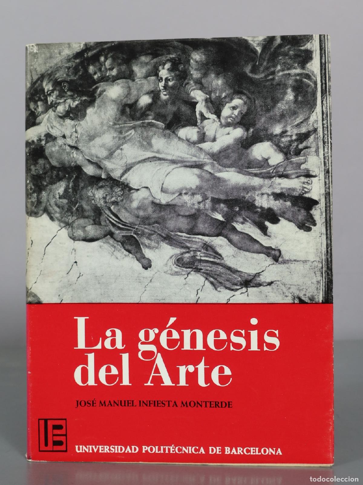 Libros de segunda mano: La g&eacute;nesis del Arte - Jos&eacute; Manuel Infiesta Monterde - Universidad Polit&eacute;cnica de Barcelona