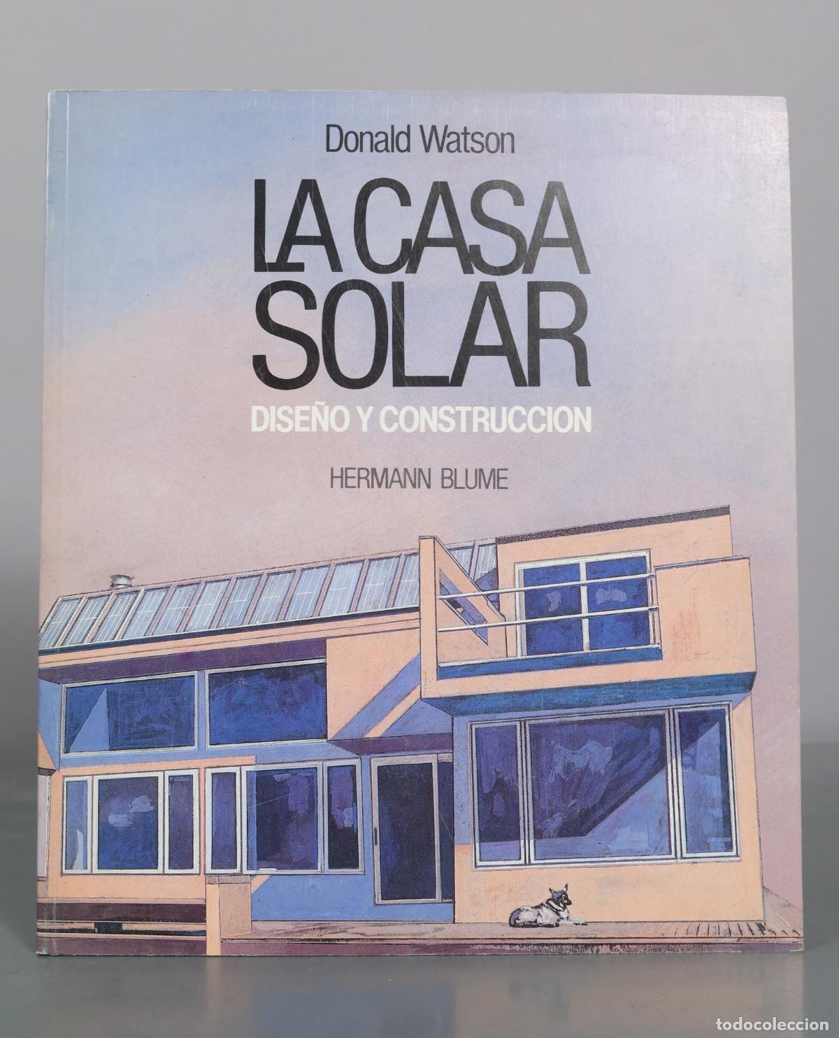 Libros de segunda mano: La casa solar - Dise&ntilde;o y construcci&oacute;n - Donald Watson - Hermann Blume