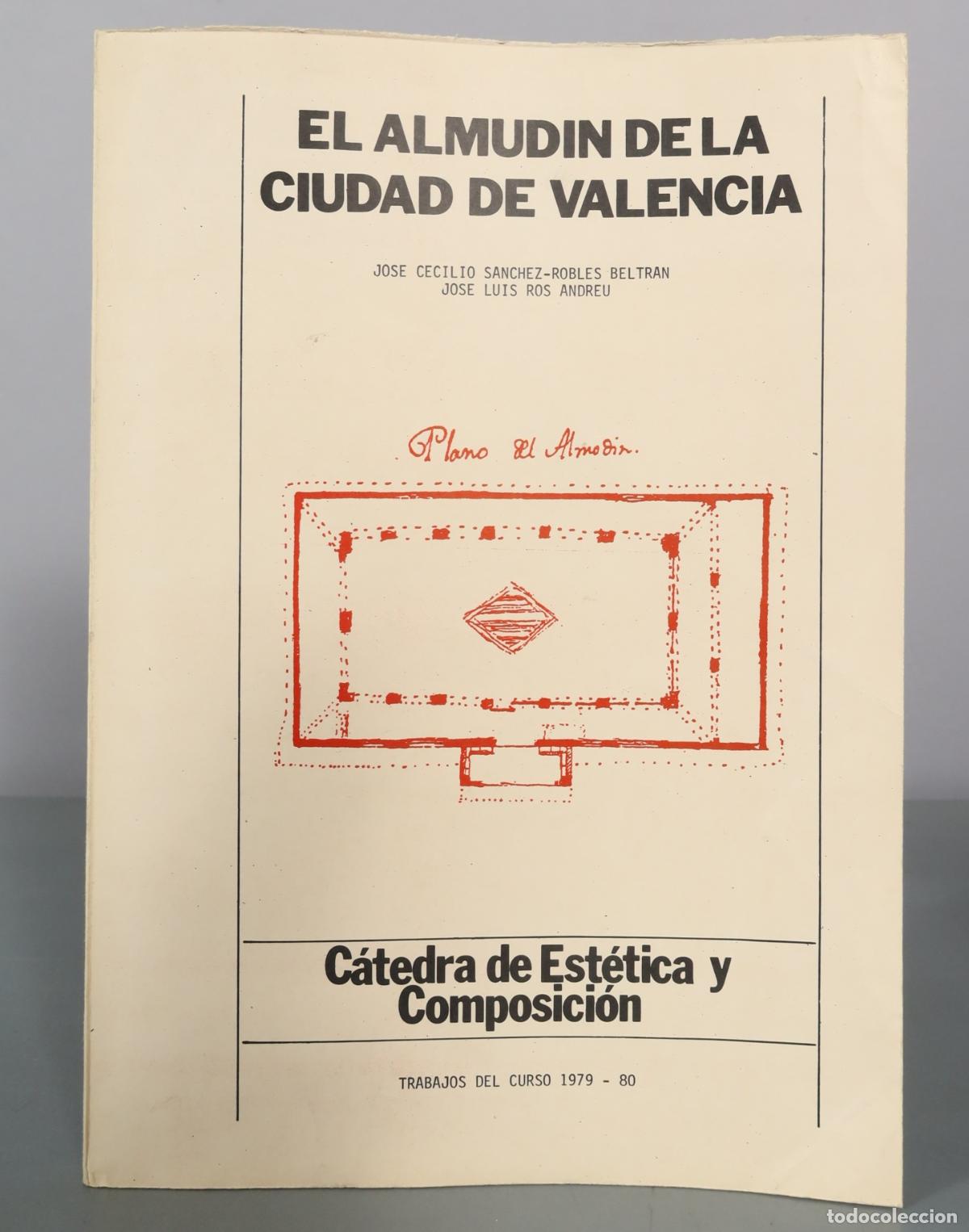 Libros de segunda mano: El Almudin de la Ciudad de Valencia - Jose Cecilio Sanchez-Robles Beltran, Jose Luis Ros Andreu -