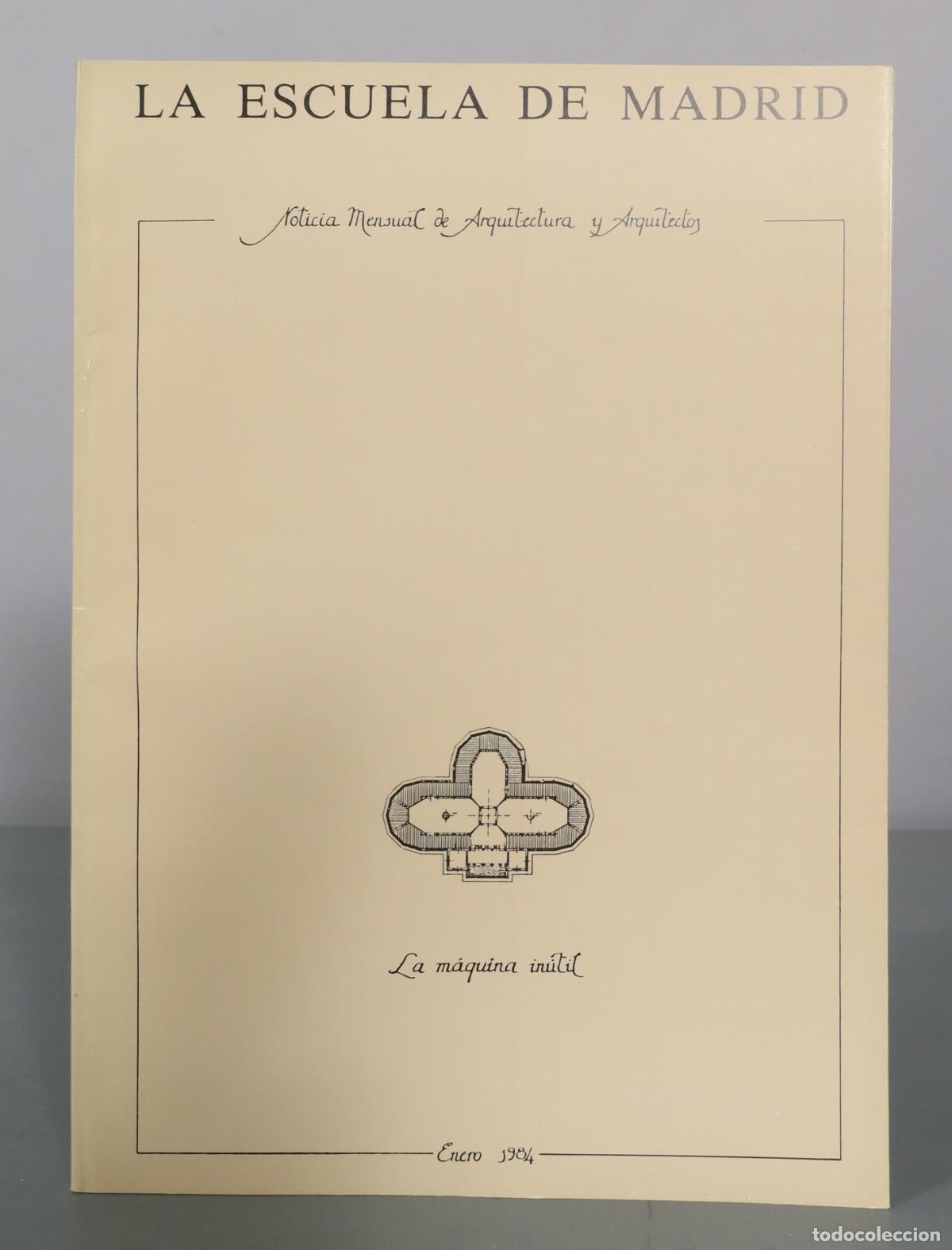 Libros de segunda mano: La Escuela de Madrid - Noticia Mensual de Arquitectura y Arquitectos - La m&aacute;quina in&uacute;til
