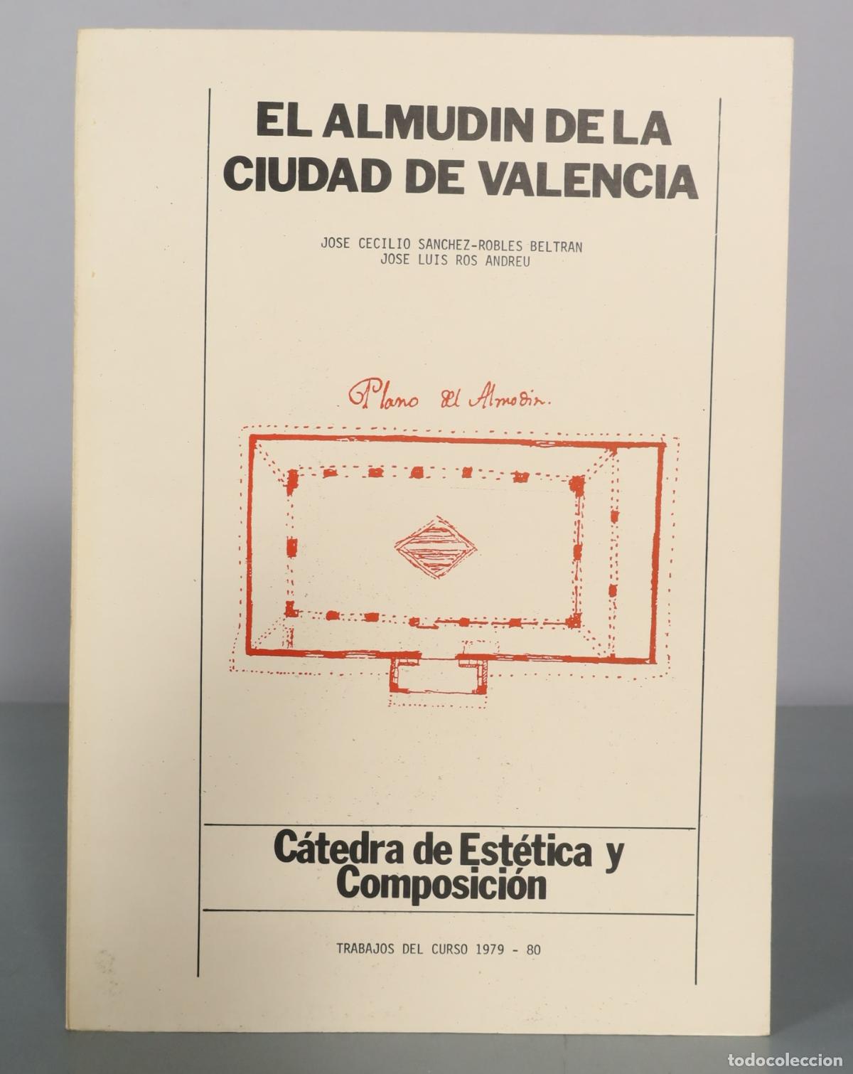 Libros de segunda mano: El Almudin de la Ciudad de Valencia - Jose Cecilio Sanchez-Robles Beltran, Jose Luis Ros Andreu -