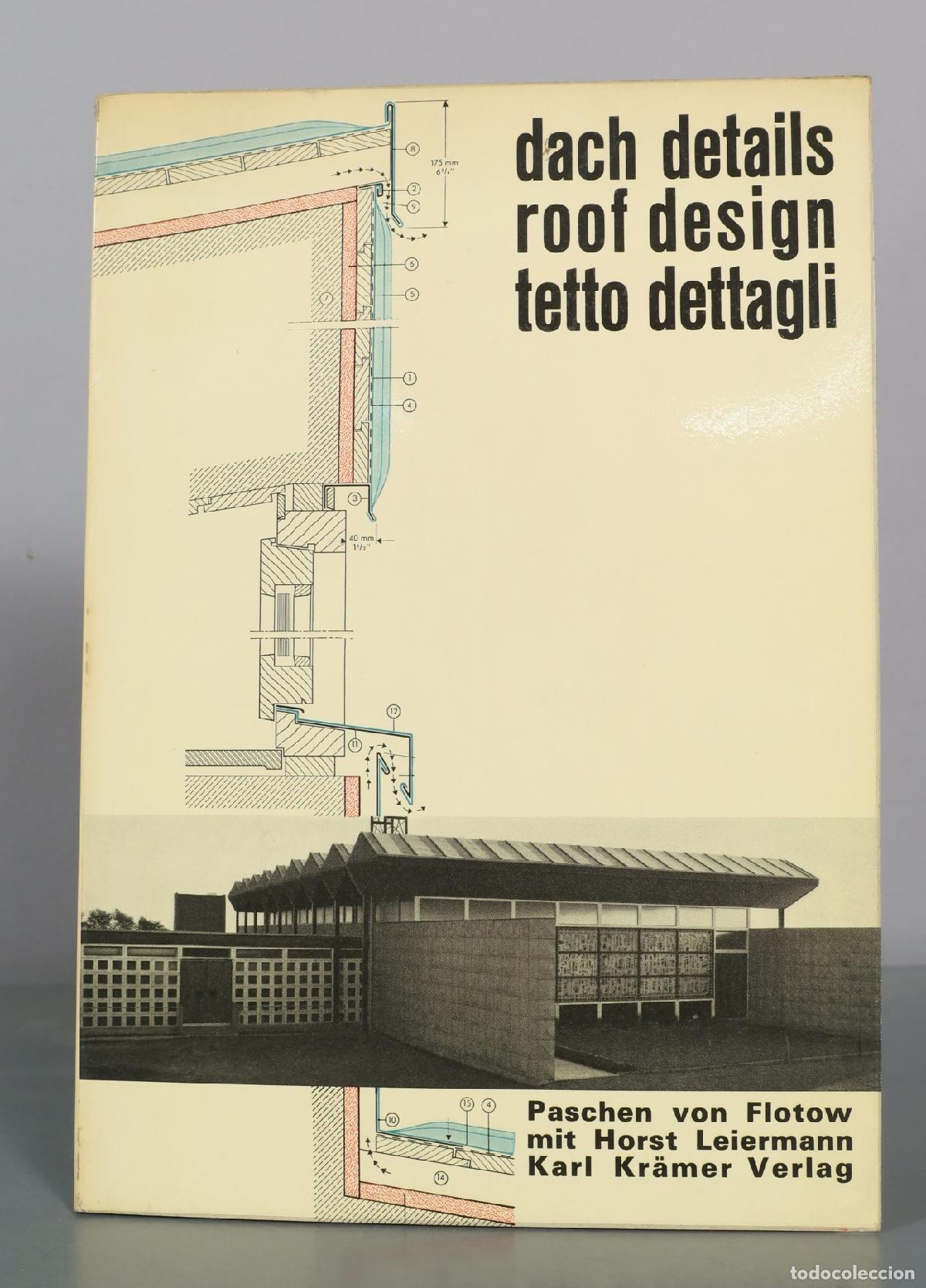 Libros de segunda mano: Dach Details Roof Design Tetto Dettagli - Paschen von Flotow - Horst Leiermann - Karl Kr&auml;mer Verlag