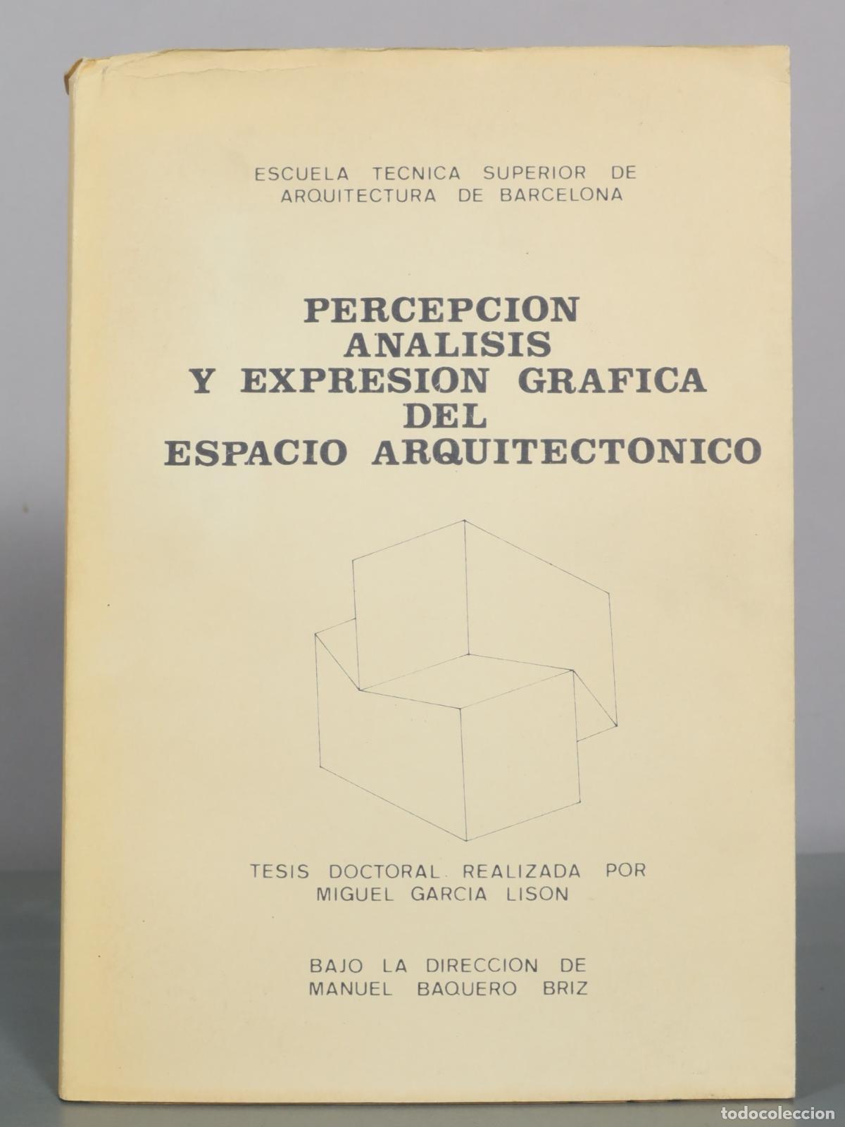 Libros de segunda mano: Percepcion, Analisis y Expresion Grafica del Espacio Arquitectonico - Miguel Garcia Lison - Escuela