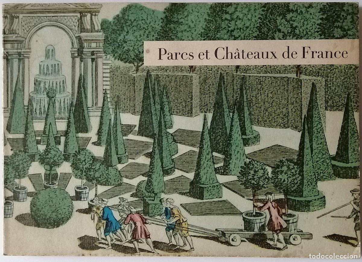 Libros de segunda mano: Parcs et Ch&acirc;teaux de France (1960) &ndash; Gu&iacute;a Hist&oacute;rica Oficial &ndash; Edici&oacute;n Francesa
