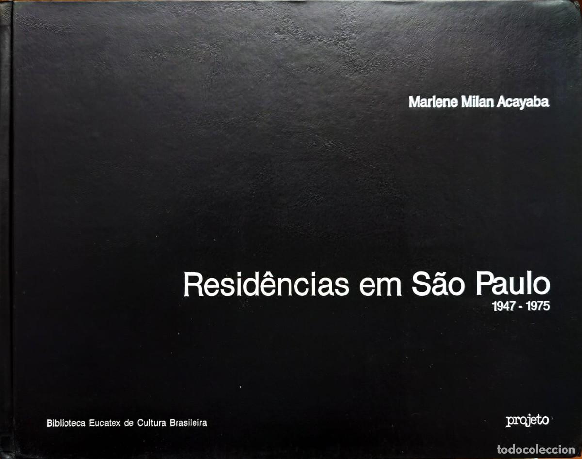 Libros de segunda mano: Resid&ecirc;ncias em S&atilde;o Paulo: 1947-1975 &ndash; Marlene Milan Acayaba &ndash; Editorial Projeto