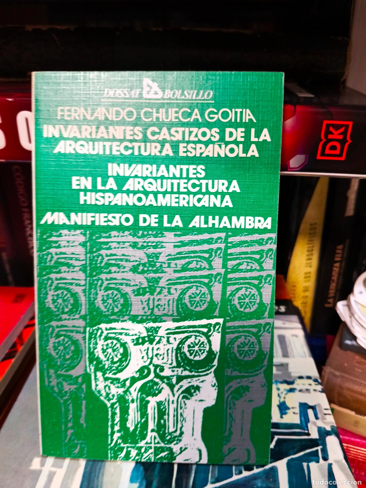 Libros de segunda mano: Invariantes castizos de la arquitectura espa&ntilde;ola/ Fernando Chueca Goitia/ Dossat, 1979