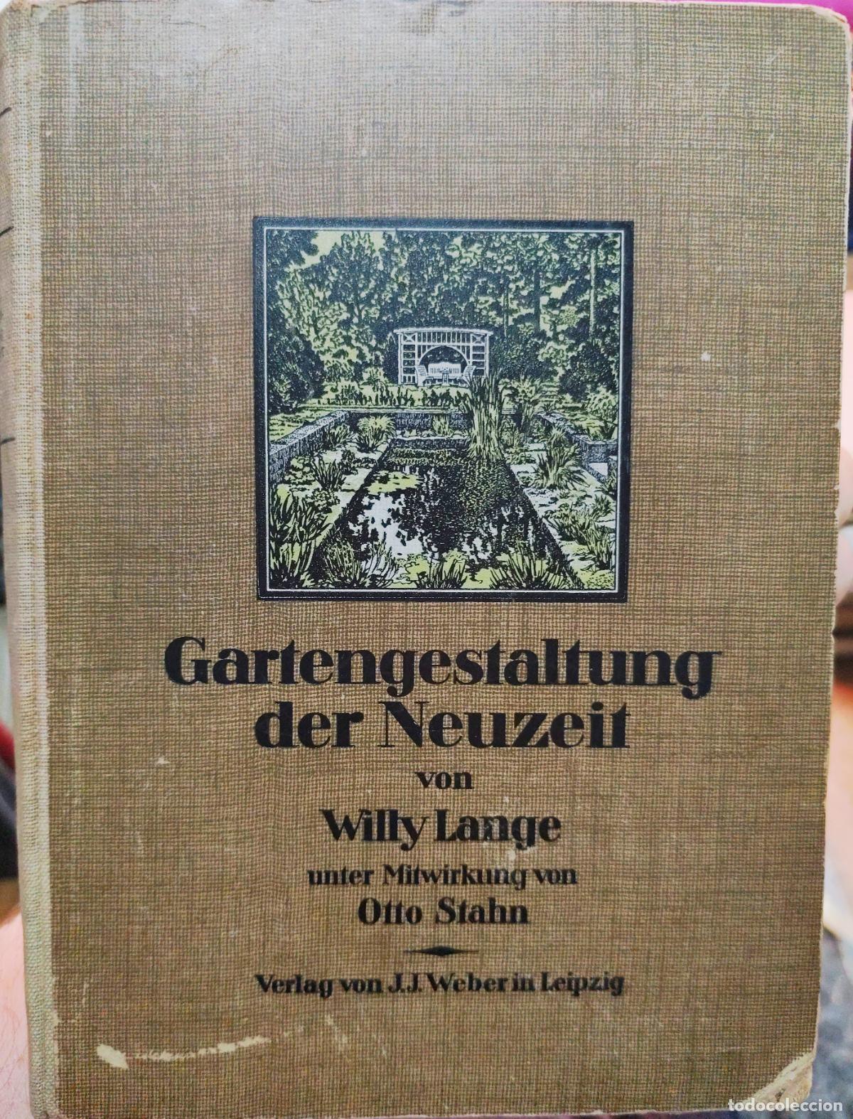 Libros de segunda mano: GARTENGESTALTUNG DER NEUZEIT. WILLY LANGE (ARQUITECTURA Y PAISAJISMO. TEXTO EN ALEM&Aacute;N)