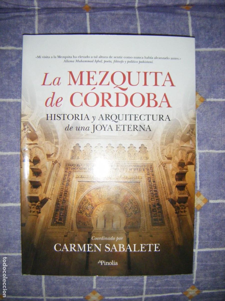 Libros de segunda mano: LA MEZQUITA DE C&Oacute;RDOBA . HISTORIA Y ARQUITECTURA DE UNA JOYA ETERNA- CARMEN SABALETE - PINOLIA 2022