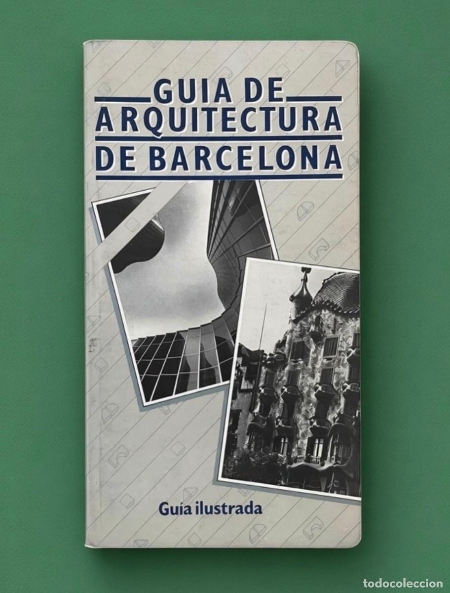 Libros de segunda mano: GU&Iacute;A DE ARQUITECTURA DE BARCELONA - J. Emili Hern&agrave;ndez-Cros et al. - Plaza & Jan&eacute;s, 1987