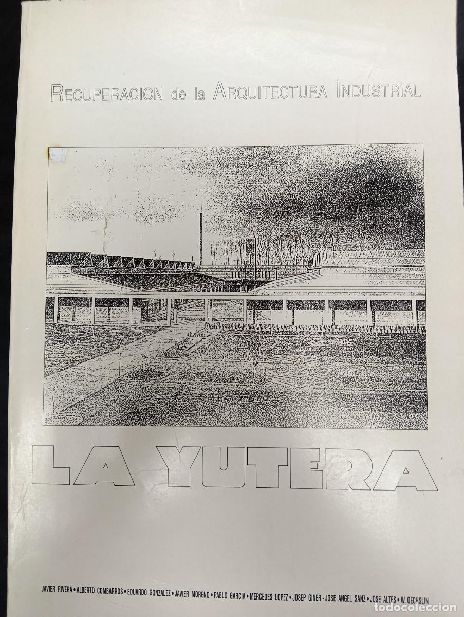 Libros de segunda mano: La Yutera. Recuperaci&oacute;n de la arquitectura industrial