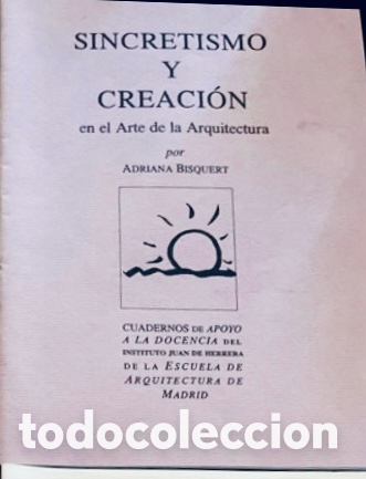 Libros de segunda mano: SINCRETISMO Y CREACI&Oacute;N en el Arte de la Arquitectura.