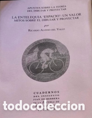 Libros de segunda mano: LA ENTELEQUIA ESPACIO': UN VALOR MITOS SOBRE EL DIBUJAR Y PROYECTAR.