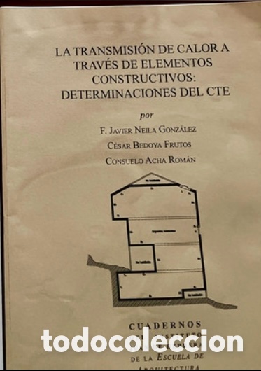 Libros de segunda mano: LA TRANSMISI&Oacute;N DE CALOR A TRAV&Eacute;S DE ELEMENTOS CONSTRUCTIVOS: DETERMINACIONES DEL CTE.