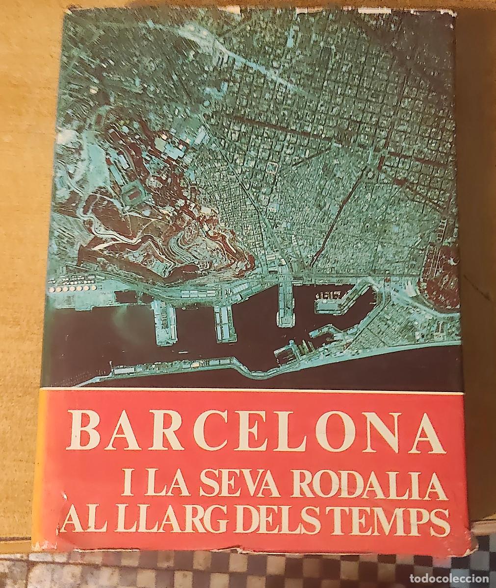 Libros de segunda mano: BARCELONA I LA SEVA RODALIA AL LLARG DELS TEMPS, PAU VILA DINARES I LLUIS CASASSAS SIMO