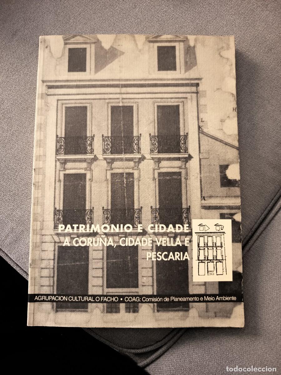 Libros de segunda mano: Patrimonio e cidade. A Coru&ntilde;a cidade Vella e pescaria. R&uacute;stica. Ilustrado. Gallego. Galicia
