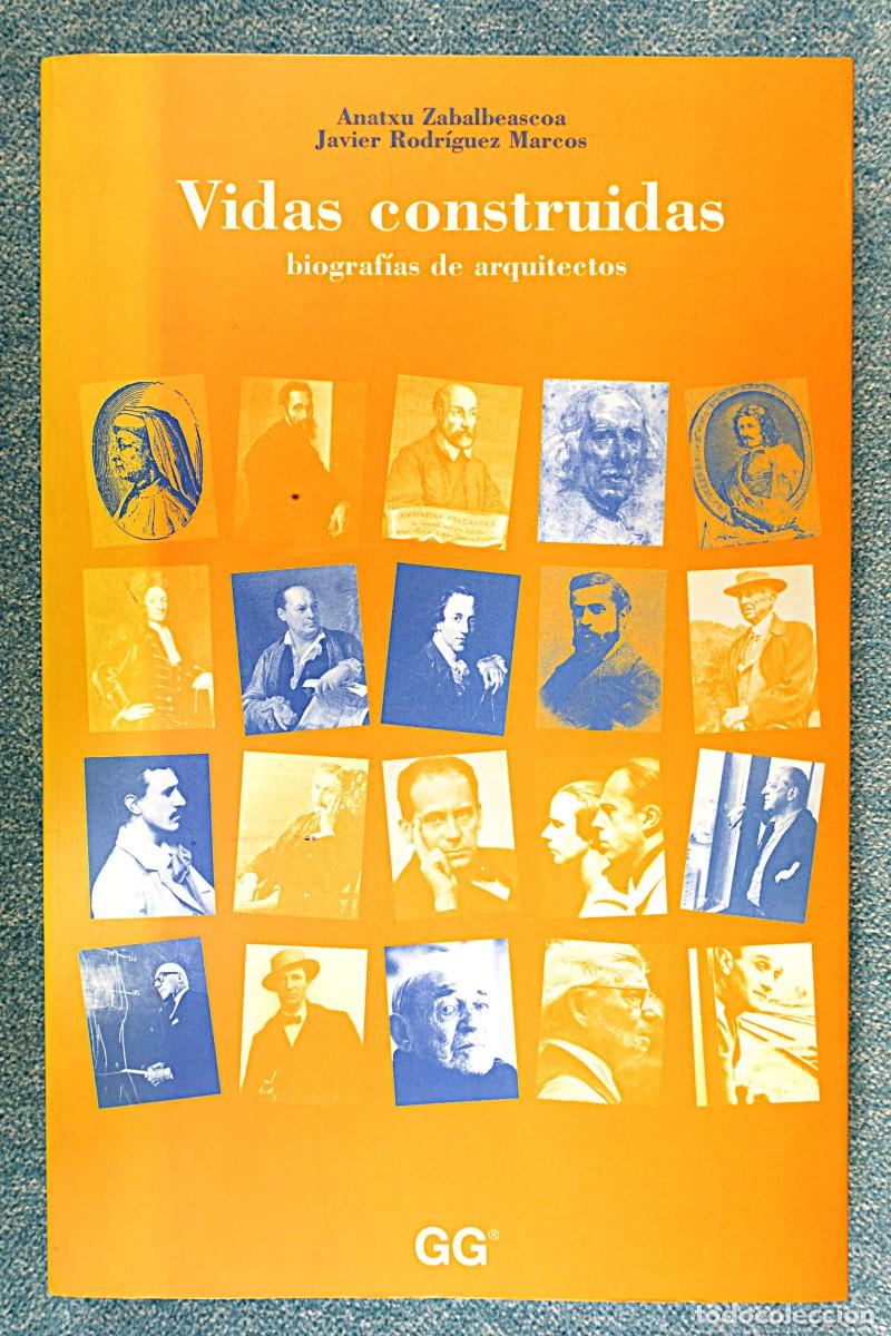 Libros de segunda mano: Vidas Construidas. Biograf&iacute;as de arquitectos. Constructed Lives Biographies of architects.
