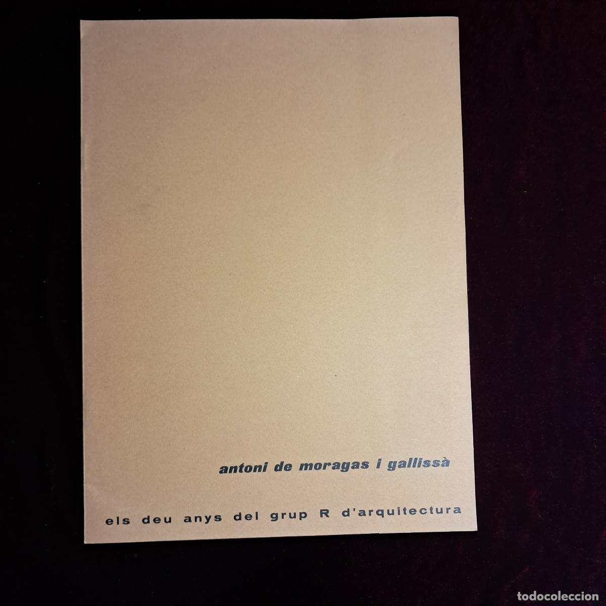 Libros de segunda mano: ELS DEU ANYS DEL GRUP R D'ARQUITECTURA. Antoni de Moragas i Galliss&agrave;. Tallers Gr&agrave;fics Mari&agrave; Galve 19