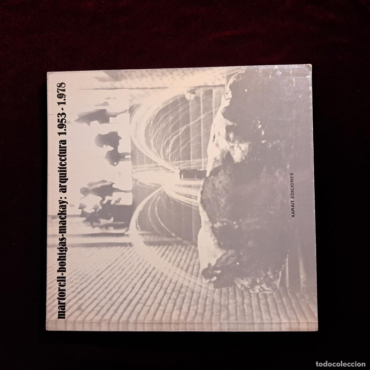 Libros de segunda mano: MARTORELL-BOHIGAS-MACKAY: ARQUITECTURA 1953-1978. Xarait Ediciones 1979
