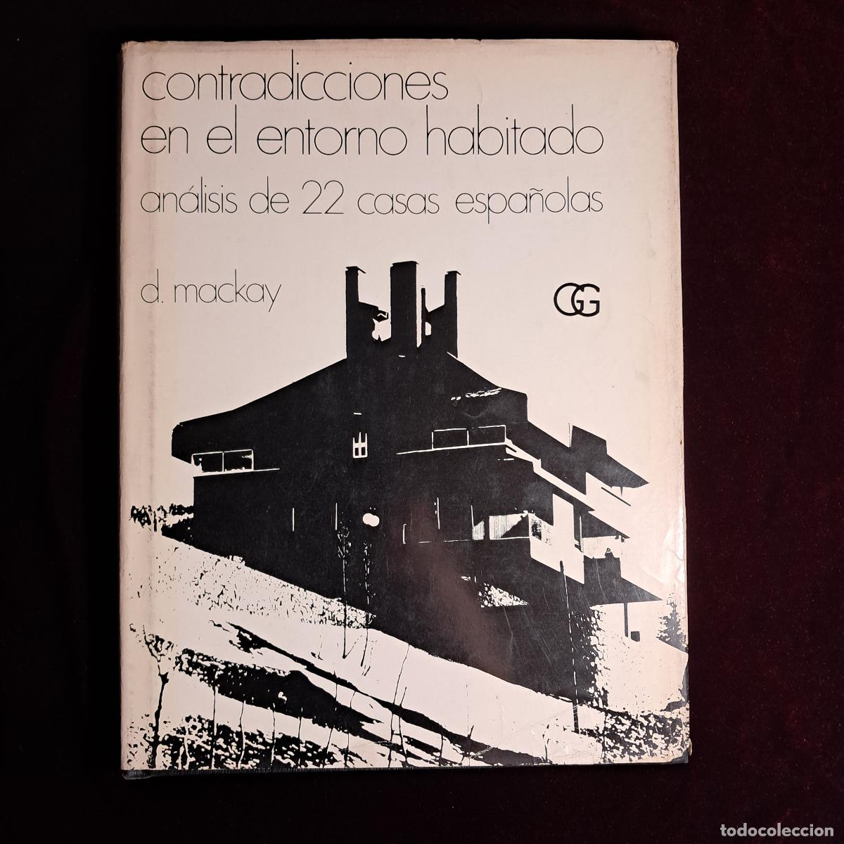 Libros de segunda mano: CONTRADICCIONES EN EL ENTORNO HABITADO. AN&Aacute;LISIS DE 22 CASAS ESPA&Ntilde;OLAS. David Mackay. GG 1972