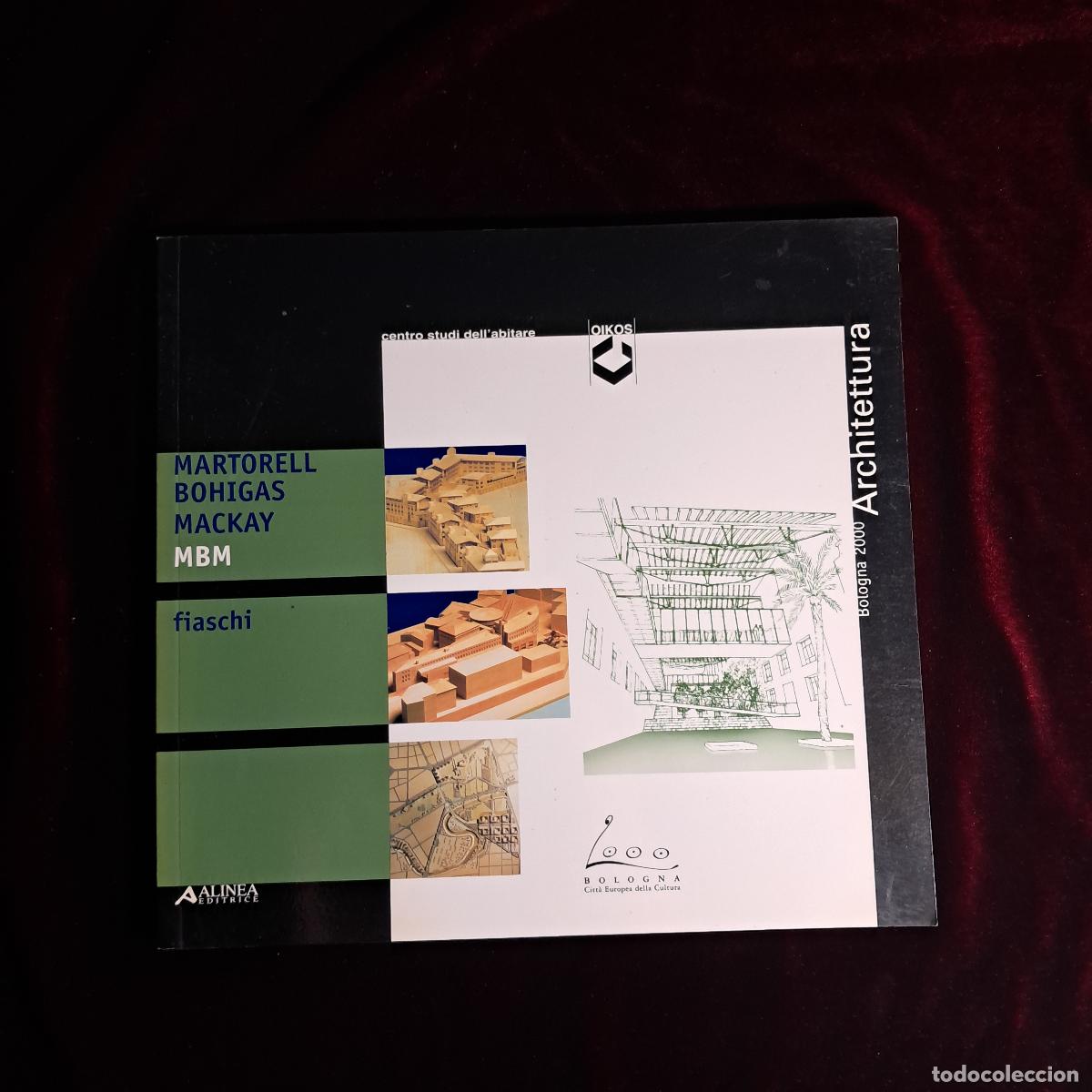 Libros de segunda mano: MARTORELL, BOHIGAS, MACKAY. MBM. FIASCHI. Alinea Editrice 2001