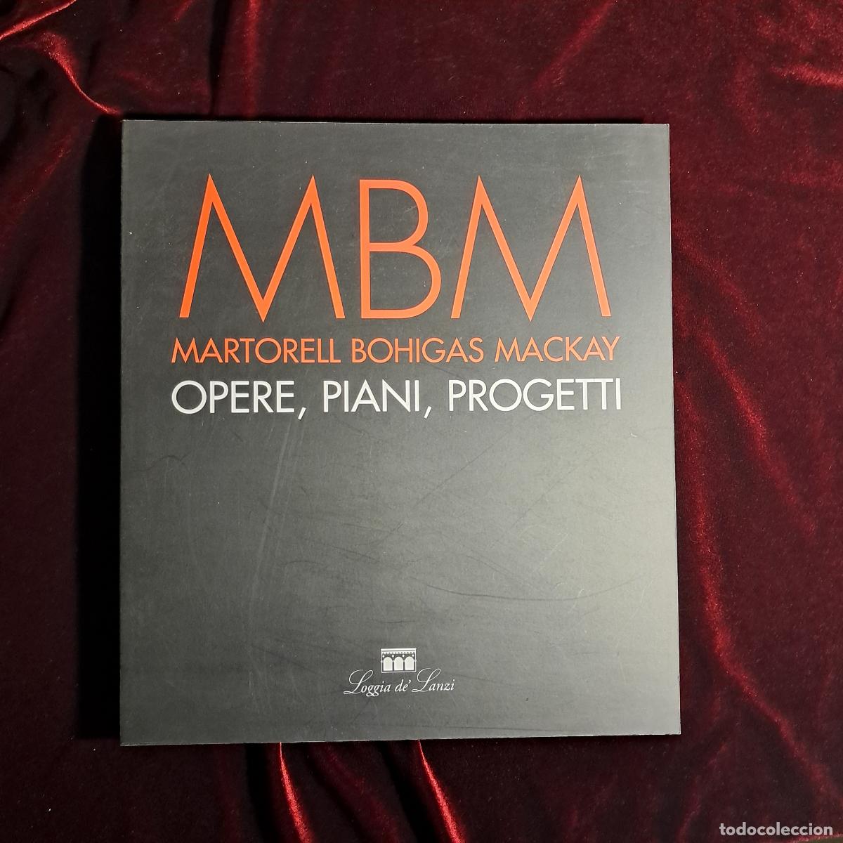 Libros de segunda mano: MBM MARTORELL BOHIGAS MACKAY. OPERE, PIANI, PROGETTI. Loggia de Lanzi 1998
