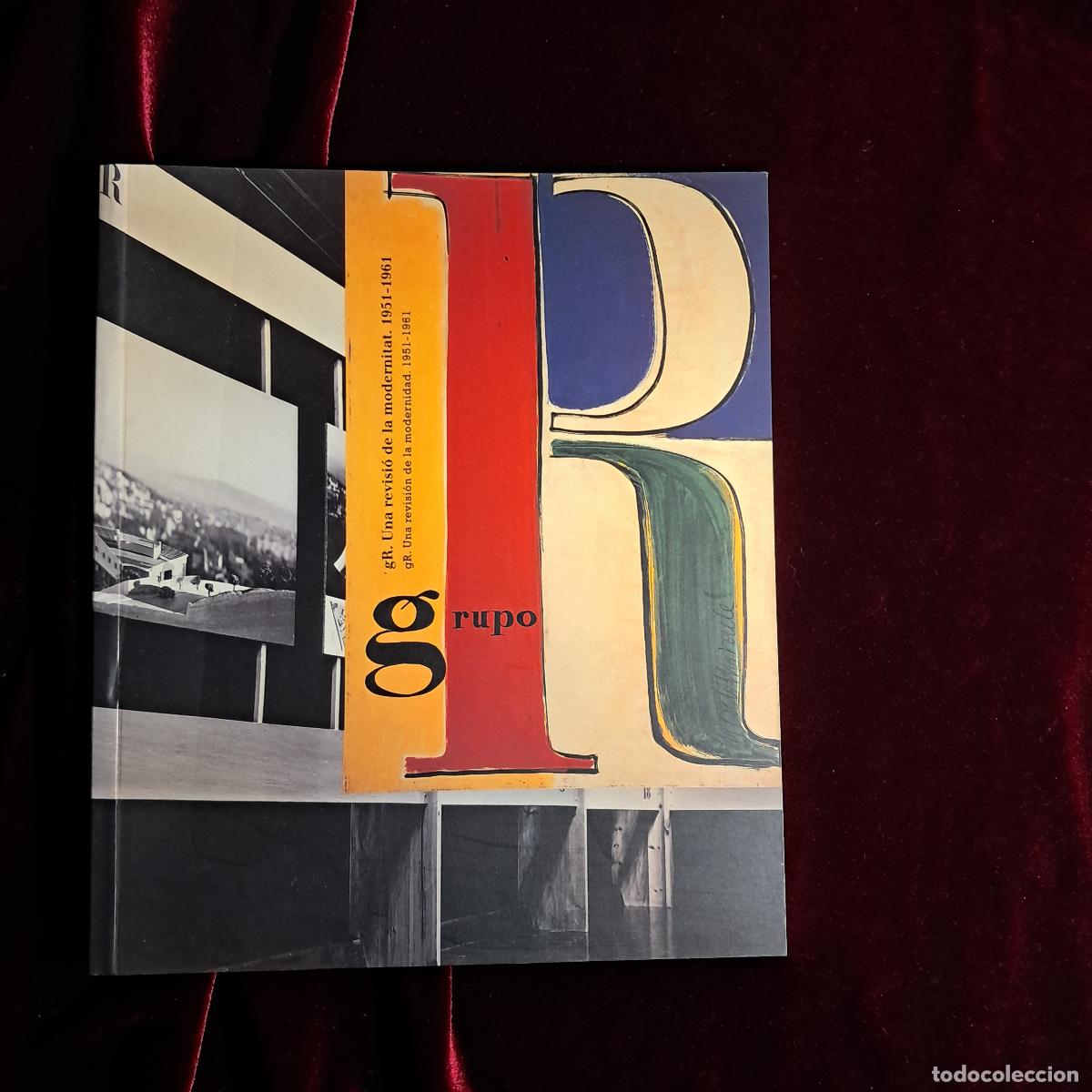 Libros de segunda mano: GRUPO R. UNA REVISI&Oacute; DE LA MODERNITAT 1951-1961. RICARD GIRALT MIRACLE. . Diputaci&oacute; de Barcelona 199