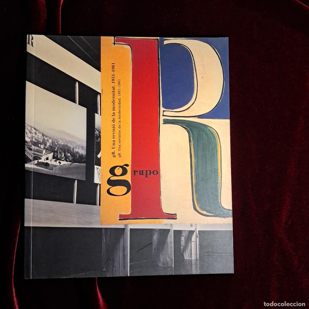 Libros de segunda mano: GRUPO R. UNA REVISI&Oacute; DE LA MODERNITAT 1951-1961. RICARD GIRALT MIRACLE. . Diputaci&oacute; de Barcelona 199