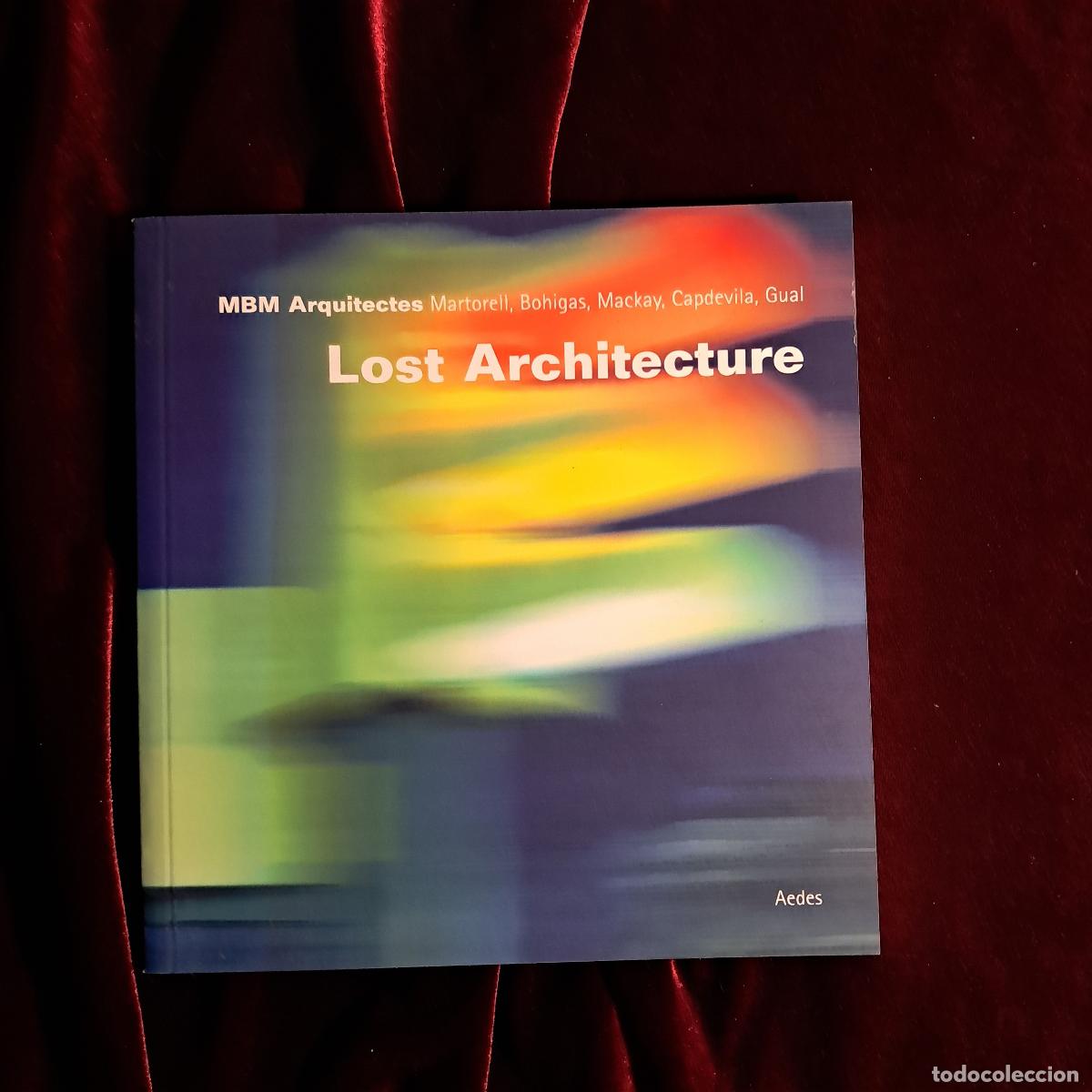 Libros de segunda mano: LOST ARCHITECTURE.&nbsp;FOOTPRINTS IN THE CITY. MBM ARQUITECTES MARTORELL, BOHIGAS, MACKAY, CAPDEVILA, GU