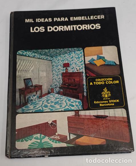Libros de segunda mano: MIL IDEAS PARA EMBELLECER LOS DORMITORIOS, JEAN LEROY, STOCK 1976, LIBRO