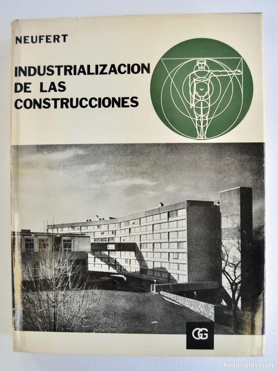 Libros de segunda mano: Neufert. &rdquo;Industrializaci&oacute;n de las Construcciones&rdquo;. Ed. Gustavo Gili. Tapa dura. 1965. Buen estado
