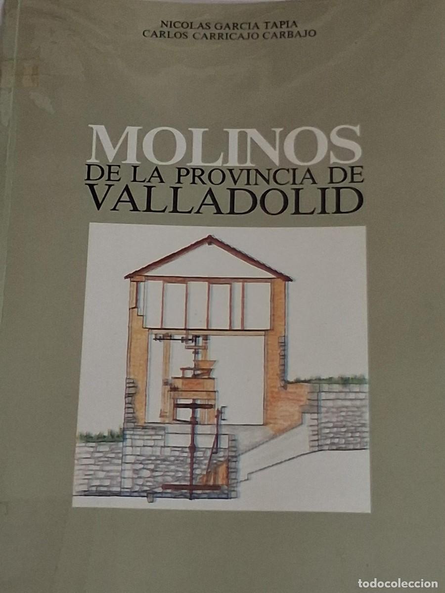 Libros de segunda mano: MOLINOS DE LA PROVINCIA DE VALLADOLID NICOLAS GARCIA TAPIA