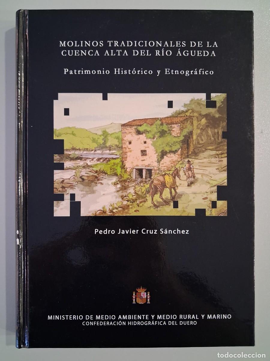 Libros de segunda mano: Molinos tradicionales de la cuenca alta del r&iacute;o &Aacute;gueda, Pedro Javier Cruz Sanchez