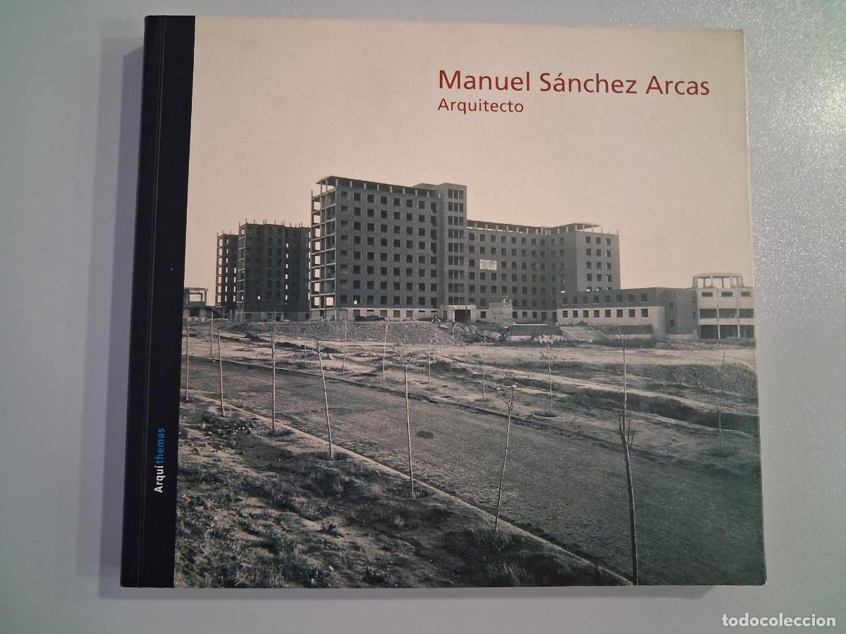 Libros de segunda mano: MANUEL SANCHEZ ARCAS ARQUITECTO. ARQUITHEMAS 12. FUNDACI&Oacute;N CAJA DE ARQUITECTOS, 2003