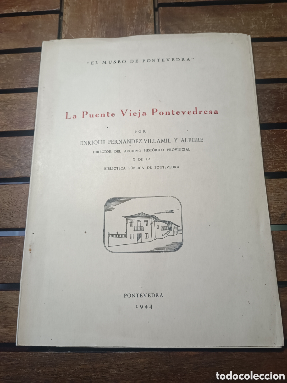 Livros em segunda m&atilde;o: LA PUENTE VIEJA PONTEVEDRESA Enrique Fernandez Villamil y Alegre1944 cuaderno museo Pontevedra