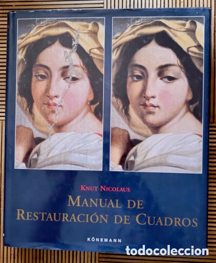 Libros de segunda mano: MANUAL DE RESTAURACI&Oacute;N DE CUADROS. KNUT NICOLAUS.