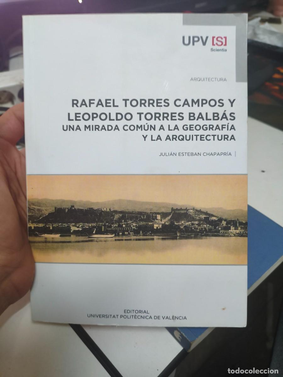 Libros de segunda mano: Rafael Torres Campos i Leopoldo Torres Balb&aacute;s. Una mirada com&uacute;n a la geograf&iacute;a y la arquitectura
