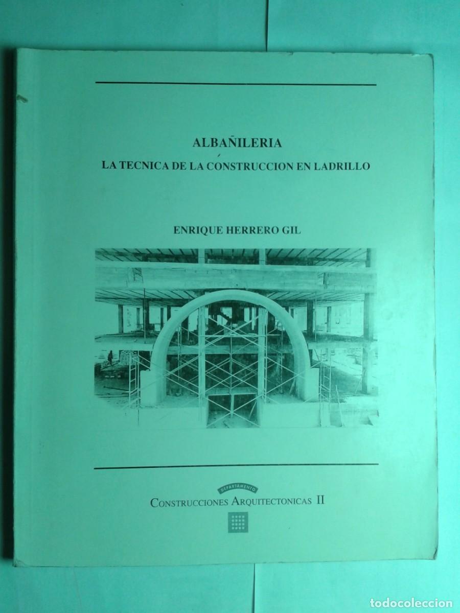 Libros de segunda mano: LA TECNICA DE LA CONSTRUCCI&Oacute;N EN LADRILLO 1995 ENRIQUE HERRERO GIL EDITA EL AUTOR 1&ordf; EDICI&Oacute;N