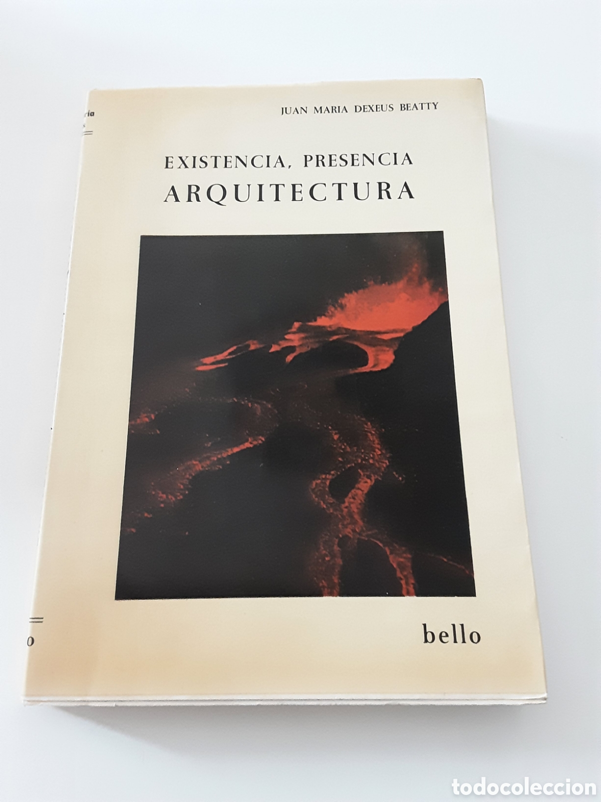 Libros de segunda mano: EXISTENCIA PRESENCIA ARQUITECTURA POR JUAN MARIA DEXEUS BEATTY 1976 PRIMERA EDICION ED. BELLO