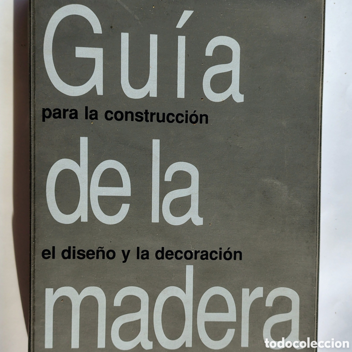Libros de segunda mano: Gu&iacute;a de la madera. Para la construcci&oacute;n, el dise&ntilde;o y la decoraci&oacute;n,