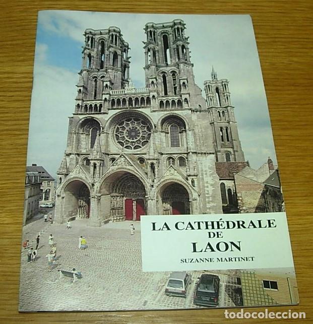 Libros de segunda mano: Libro tur&iacute;stico LA CATH&Eacute;DRALE DE LAON de Suzanne Martinet 1989
